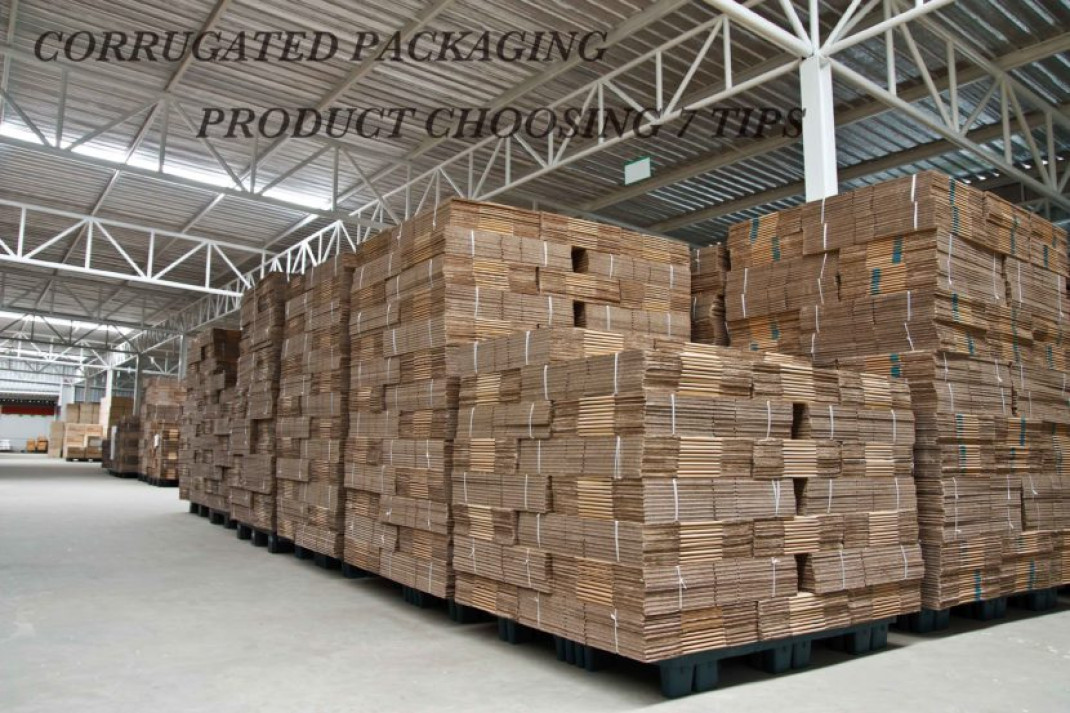 CORRUGATED PACKAGING PRODUCT CHOOSING 7 TIPS